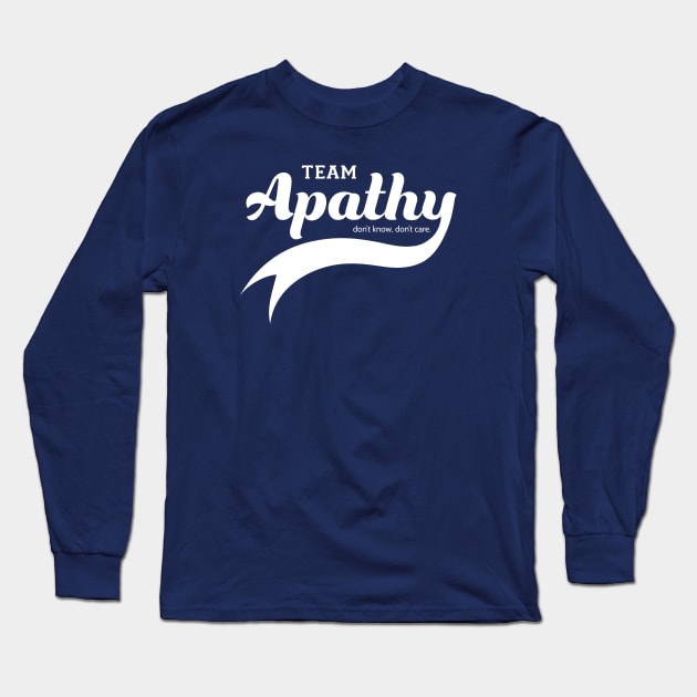 Team Apathy Long Sleeve T-Shirt by katiestack.art